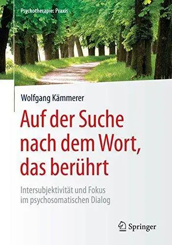 Auf Der Suche Nach Dem Wort, Das Beruhrt: Intersubjektivitat Und Fokus Im Psychosomatischen Dialog