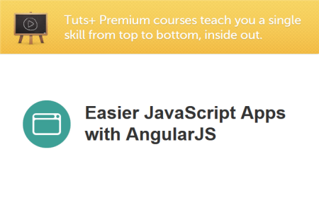 Tutsplus - Easier JavaScript Apps with AngularJS