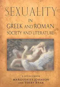 Sexuality in Greek and Roman Literature and Society: A Sourcebook