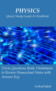 Physics Quick Study Guide & Workbook: Trivia Questions Bank, Worksheets to Review Homeschool Notes with Answer Key