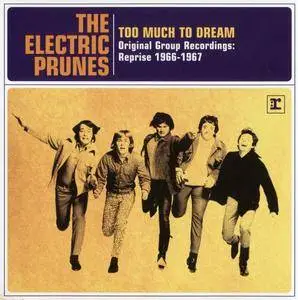 The Electric Prunes - Too Much to Dream: Original Group Recordings Reprise 1966-1967 (2007) {2CD Rhino--Warner 8122-74882-2}