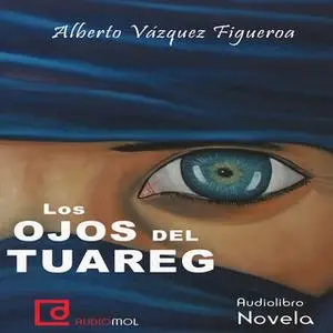 «Los ojos del Tuareg» by Alberto Vázquez-Figueroa