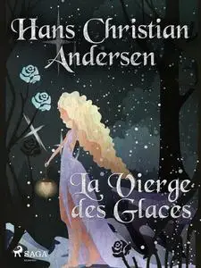 «La Vierge des Glaces» by Hans Christian Andersen