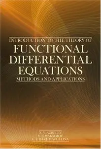 Introduction to The Theory of Functional Differential Equations: Methods and Applications
