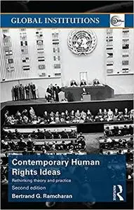 Contemporary Human Rights Ideas: Rethinking theory and practice (Global Institutions Book 102)