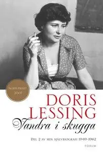 «Vandra i skugga : Del 2 av min självbiografi» by Doris Lessing