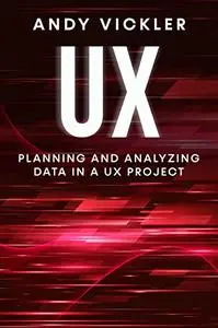 UX: Planning and Analyzing Data in a UX Project