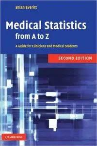 Medical Statistics from A to Z: A Guide for Clinicians and Medical Students, 2nd edition