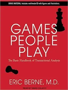 Games People Play: The Basic Handbook of Transactional Analysis [repost]