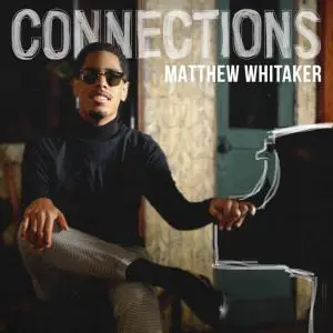 Matthew Whitaker - Connections (2021)