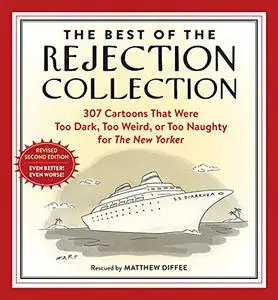 The Best of the Rejection Collection: 297 Cartoons That Were Too Dark, Too Weird, or Too Dirty for The New Yorker