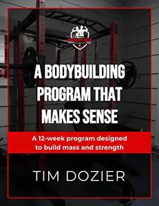 A Bodybuilding Program That Makes Sense (Full Color)