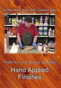 Workshop with Charles Neil - Finishing A to Z Part 9: Hand Applied Finishes