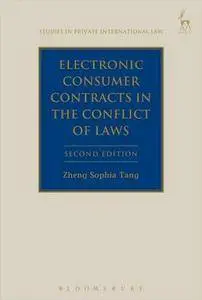 Electronic Consumer Contracts in the Conflict of Laws, 2nd Edition