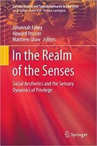 In the Realm of the Senses: Social Aesthetics and the Sensory Dynamics of Privilege (Repost)