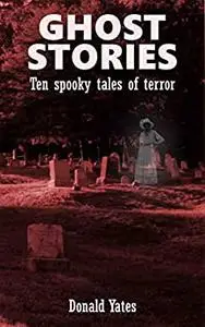 Ghost Stories: Ten spooky tales of terror