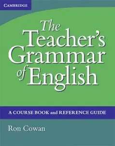 The Teacher's Grammar of English: A Course Book and Reference Guide, with answers (repost)