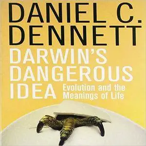 Darwin's Dangerous Idea: Evolution and the Meanings of Life [Audiobook]