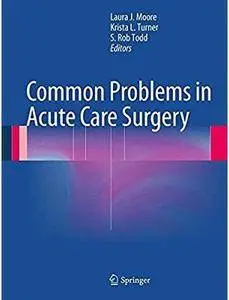 Common Problems in Acute Care Surgery [Repost]