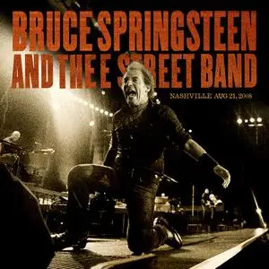 Bruce Springsteen & The E Street Band - 2008-08-21 - Sommet Center, Nashville, TN (2022)