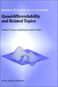 Quasidifferentiability and Related Topics (Nonconvex Optimization and Its Applications, Vol. 43) (repost)