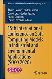 15th International Conference on Soft Computing Models in Industrial and Environmental Applications (SOCO 2020)