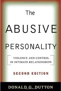 The Abusive Personality: Violence and Control in Intimate Relationships (2nd Edition)