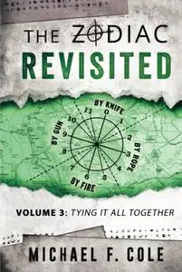 The Zodiac Revisited: Tying It All Together, Volume 3