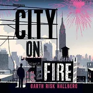 City on Fire by Garth Risk Hallberg (Repost)