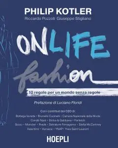Philip Kotler - Onlife Fashion. 10 regole per un mondo senza regole