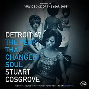 Detroit 67: The Year That Changed Soul [Audiobook]