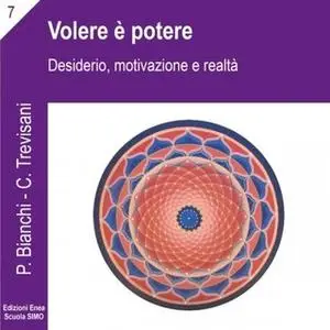 «La scienza della relazione - Volere è potere» by Priscilla Bianchi