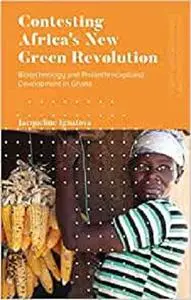 Contesting Africa’s New Green Revolution: Biotechnology and Philanthrocapitalist Development in Ghana