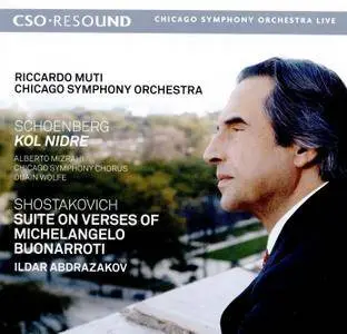 Riccardo Muti & Chicago Symphony Orchestra - Schoenberg: Kol Nidre; Shostakovich: Suite on Verses of Michelangelo Buonarroti