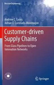 Customer-Driven Supply Chains: From Glass Pipelines to Open Innovation Networks