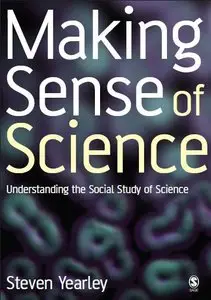 Making Sense of Science: Understanding the Social Study of Science (repost)