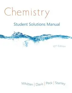 Student Solutions Manual for Whitten/Davis/Peck/Stanley's Chemistry, 10th
