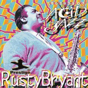 Rusty Bryant - Legends Of Acid Jazz (1996) {Prestige/Fantasy Jazz} **[RE-UP]**