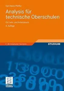 Analysis für technische Oberschulen: Ein Lehr- und Arbeitsbuch