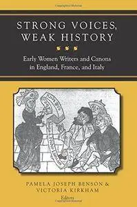 Strong voices, weak history : early women writers and canons in England, France, and Italy