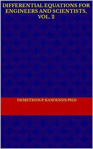 DIFFERENTIAL EQUATIONS FOR ENGINEERS AND SCIENTISTS, Vol. 2