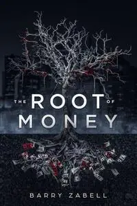 «The Root of Money» by Barry Zabell