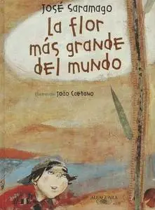 Jose Saramago, La flor mas grande del mundo