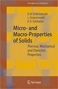 Micro- and Macro-Properties of Solids: Thermal, Mechanical and Dielectric Properties (Repost)