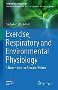 Exercise, Respiratory and Environmental Physiology