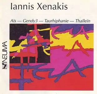Iannis Xenakis: Aïs; Gendy 3; Taurhiphanie; Thalleïn (1994)