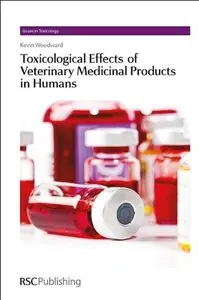 Toxicological Effects of Veterinary Medicinal Products in Humans: Volume 1 (repost)