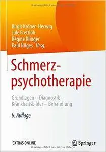 Schmerzpsychotherapie: Grundlagen - Diagnostik - Krankheitsbilder - Behandlung, Auflage: 8