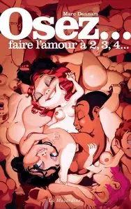 Marc Dannam, "Osez... faire l'amour à 2, 3, 4..." (repost)