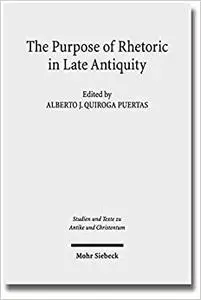 The Purpose of Rhetoric in Late Antiquity: From Performance to Exegesis